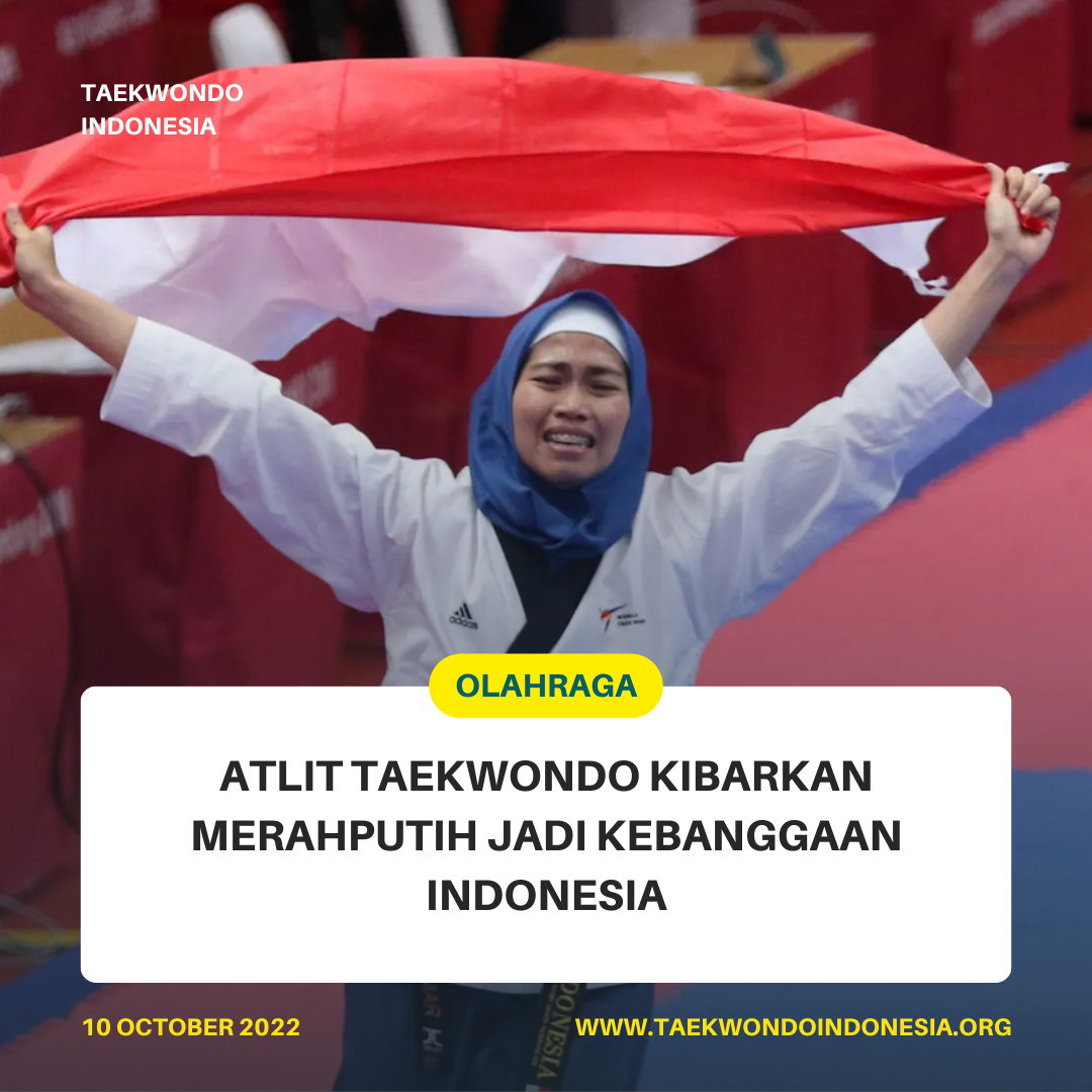 ATLIT TAEKWONDO KIBARKAN MERAH PUTIH JADI KEBANGGAAN INDONESIA  Taekwondo Indonesia Dojang supernovasemarang