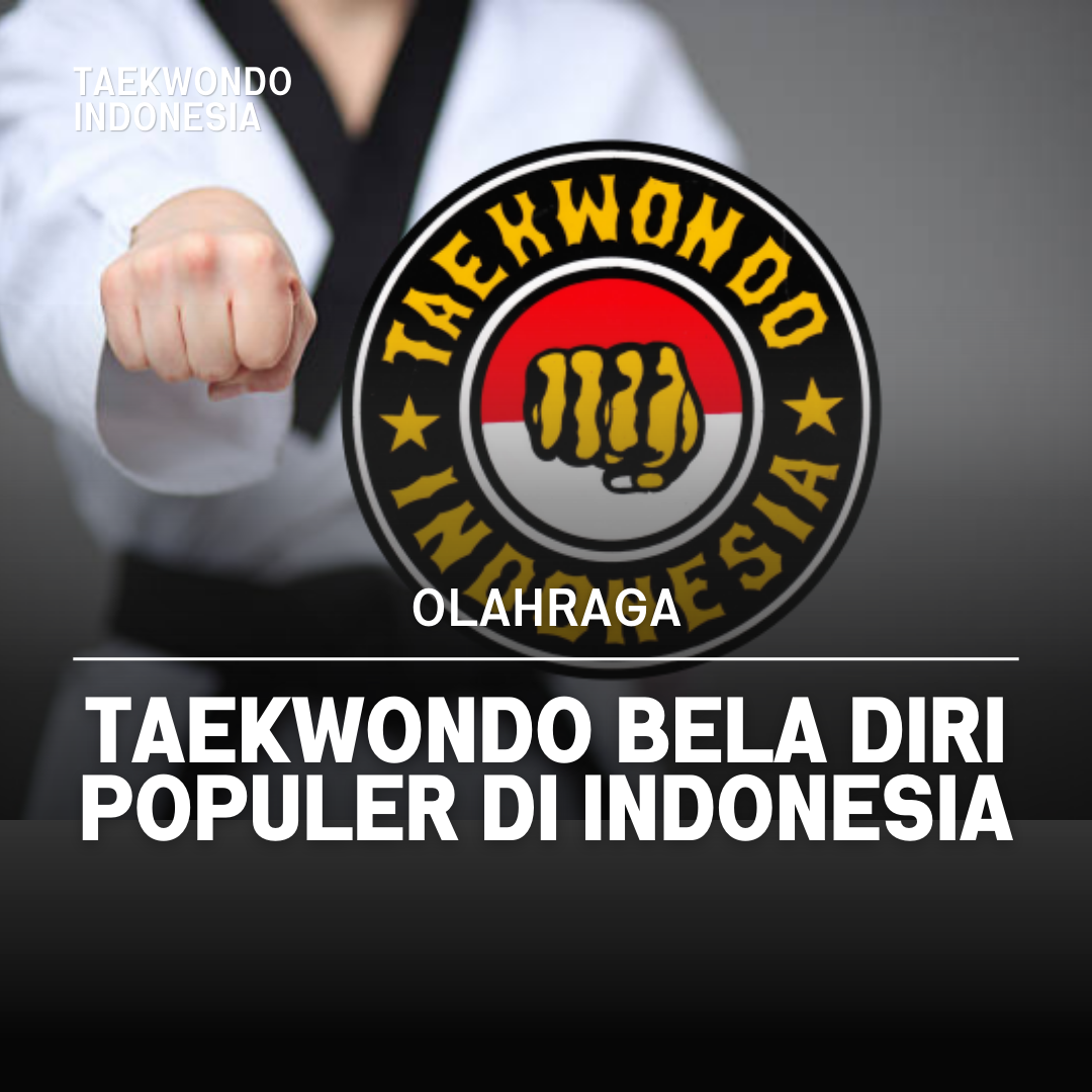 Kejuaraan Dunia Taekwondo: Puncak Prestasi dalam Seni Bela Diri Taekwondo Indonesia Dojang supernovasemarang