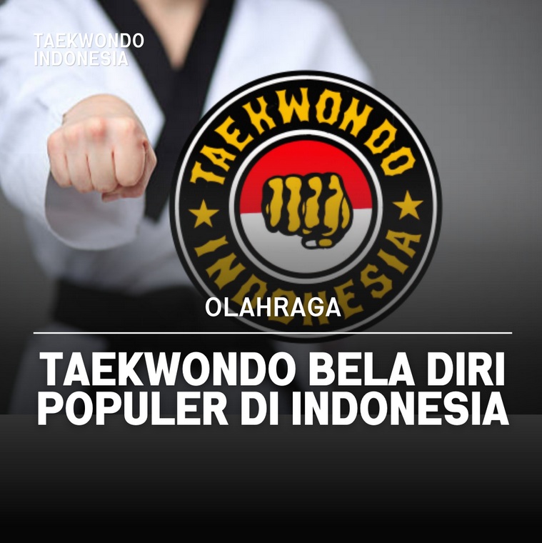 Taekwondo bela diri populer di Indonesia Taekwondo Indonesia Dojang supernovasemarang